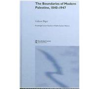 The Boundaries of Modern Palestine, 1840-1947, RoutledgeCurzon Studies In Middle Eastern History Gideon Biger (Auteur)