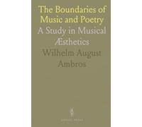 The Boundaries of Music and Poetry: A Study in Musical Æsthetics