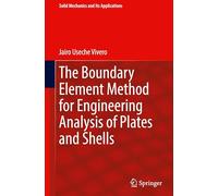 The Boundary Element Method for Engineering Analysis of Plates and Shells