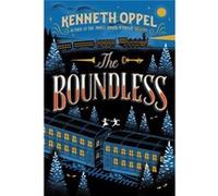 The Boundless by Kenneth Oppel & Illustrated by Jim Tierney Kenneth Oppel Illustrated by Jim Tierney (Auteur)