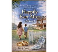 The Boundless Joy Chronicles-Mini Book Three-: Happily Ever After (Almost)