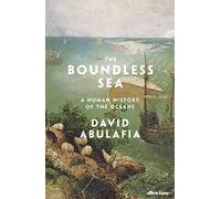 The Boundless Sea: A Human History of the Oceans