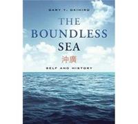 The Boundless Sea by Gary Y. Okihiro Hardcover Book Gary Y. Okihiro (Auteur)