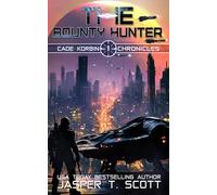 The Bounty Hunter: A Military Sci-Fi Adventure (Extended 2025 Edition)