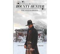 The Bounty Hunter: The Legend Begins