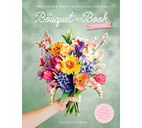 The Bouquet in a Book - Spring: Pre-punched Pages to Press Out and Make Paper Flowers