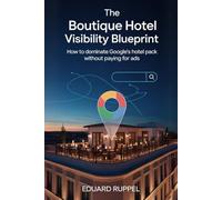 The Boutique Hotel Visibility Blueprint: How to Dominate Google's Hotel Pack Without Paying for Ads
