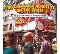 Artistes divers – You Can Walk Across It On The Grass : The Boutique Sounds of Swinging London – CD
