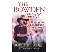 The Bowden Way Bobby Bowden (Auteur)
