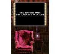 The Bowery Boys Trailers and Previews