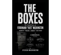 THE BOXES The Untold Story of Ferdinand "Fats" Washington