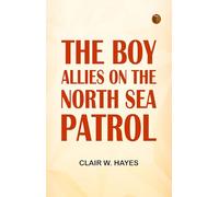 The Boy Allies on the North Sea Patrol