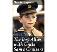 The Boy Allies With Uncle Sam's Cruisers