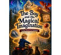 The Boy and His Magical Imagination: A Day Beyond the Backyard