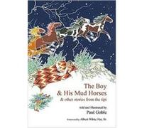 The Boy and His Mud Horse by Paul Goble Paul Goble (Auteur)