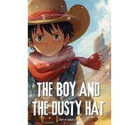 The Boy and the Dusty Hat: A Fantasy Western Adventure of Wind, Wonder, and Destiny