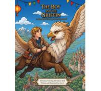 The Boy and the Griffin: A Fantasy Coloring Adventure Book