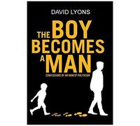 The Boy Becomes A Man: Confessions Of An Honest Politician