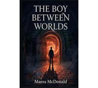 The Boy Between Worlds