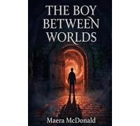 The Boy Between Worlds