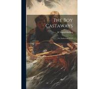 The Boy Castaways; Or, Endeavour Island
