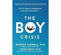 The Boy Crisis: Why Our Boys Are Struggling and What We Can Do About It