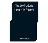 The Boy Fortune Hunters In Panama