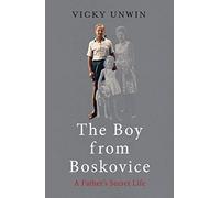 The Boy from Boskovice: A Father's Secret Life