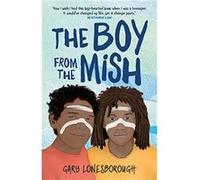 The Boy from the Mish by Gary Lonesborough Gary Lonesborough (Auteur)