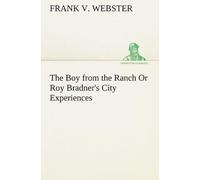 The Boy From The Ranch Or Roy Bradner's City Experiences