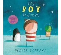 The Boy His Stories and How They Came to Be by Oliver Jeffers Oliver Jeffers (Auteur)