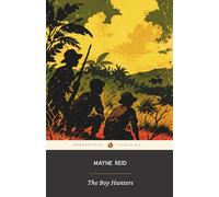 The Boy Hunters (Annotated): Antebellum American South Wildlife Adventure Novel