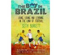 The Boy in Brazil by Seth Burkett Burkett, Seth (Auteur)