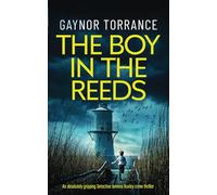 THE BOY IN THE REEDS an absolutely gripping Detective Jemima Huxley crime thriller