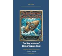 The Boy Inventors' Diving Torpedo Boat: Annotated Color Edition with Premium Analytics
