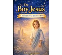 The Boy Jesus: A Bible Picture Book for Kids