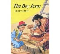 The Boy Jesus, Stories of Jesus (Lutterworth) Betty Smith (Auteur)