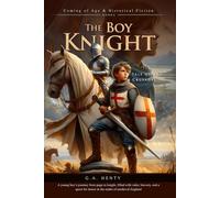 The Boy Knight: A Tale of the Crusades (Complete with Illustrated and Annotated)