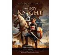 The Boy Knight: A Tale of the Crusades (Complete with Illustrated and Annotated)