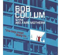 the Boy Most Likely to by Bob Collum & the Welfare Mothers (2004-01-01)