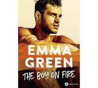 The Boy on Fire - Emma Green - Addictives Eds - broché - Roman