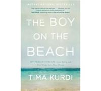 The Boy on the Beach My Familys Escape from Syria and Our Hope for a New Home by Tima Kurdi Tima Kurdi (Auteur)