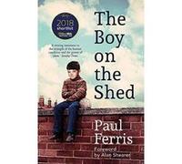 The Boy on the Shed:A remarkable sporting memoir with a foreword by Alan Shearer: Sports Book Awards Autobiography of the Year