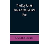 The Boy Patrol Around The Council Fire