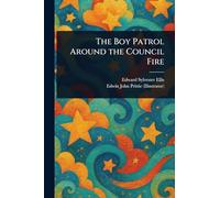 The Boy Patrol Around the Council Fire