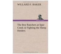 The Boy Ranchers At Spur Creek Or Fighting The Sheep Herders
