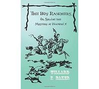 The Boy Ranchers; Or, Solving The Mystery At Diamond X