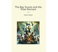 The Boy Scouts and the Prize Pennant (Classic Books)