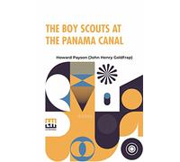 The Boy Scouts At The Panama Canal