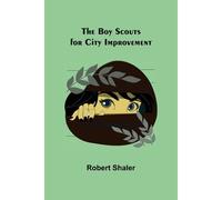 The Boy Scouts For City Improvement